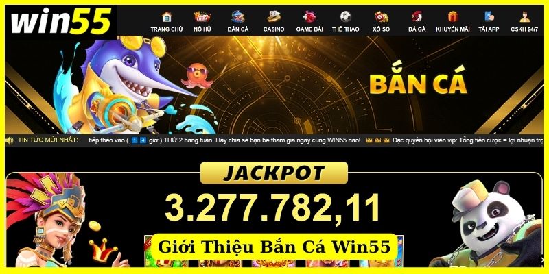 Giới thiệu sảnh bắn cá Win55