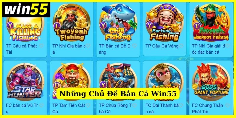 Những chủ đề bắn cá nổi bật chỉ có tại Win55