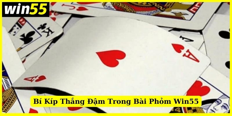 Bí kíp mang về nhiều phần thắng khi chơi Phỏm