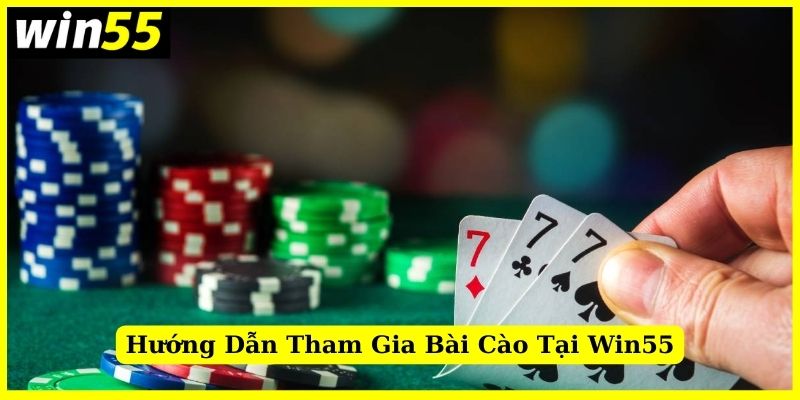 Hướng dẫn tham gia chơi bài cào Win55 chi tiết