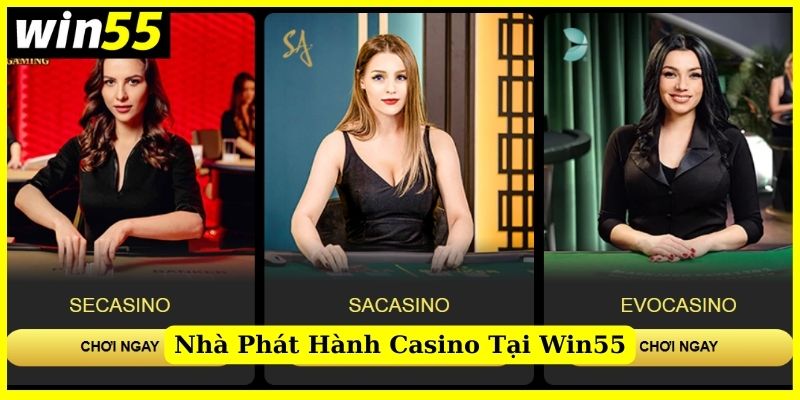 Những nhà phát hành nổi tiếng trong Casino tại Win55