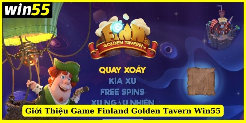 Khám phá tựa game nổ hũ hấp dẫn Finland Golden Tavern Win55