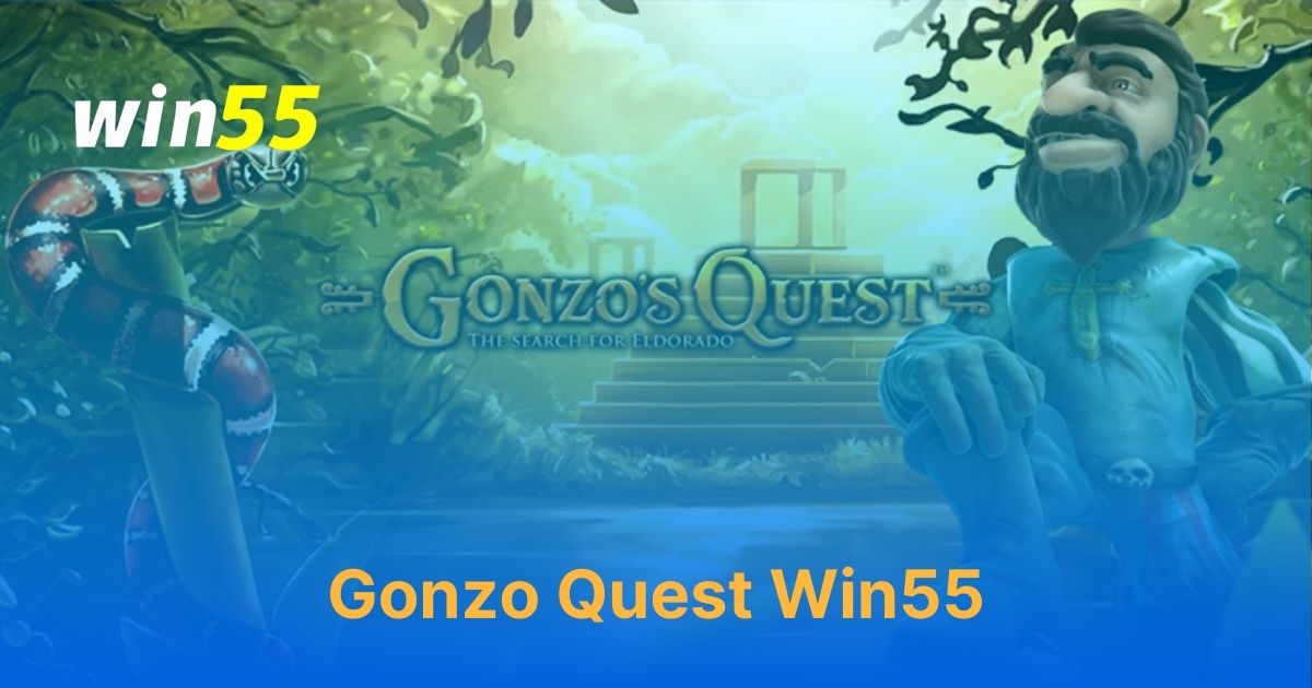 Gonzo Quest Win55