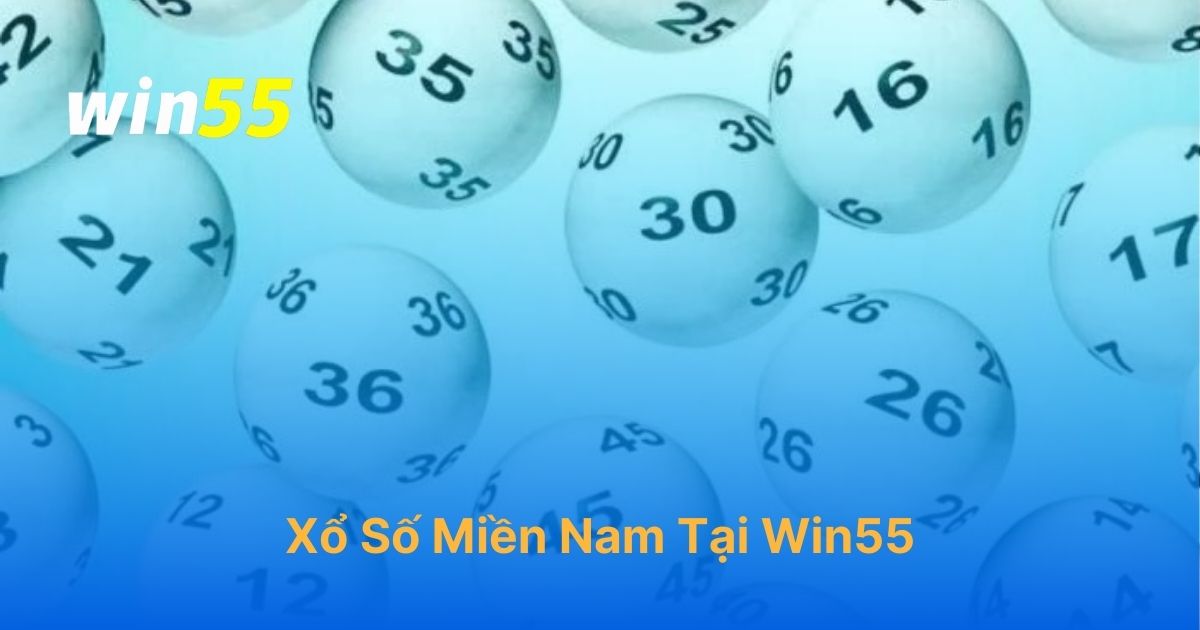 Xổ số miền Nam Win55