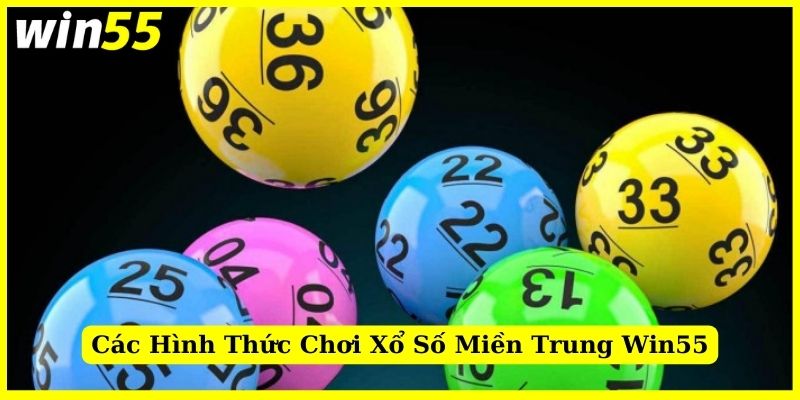 Các hình thức chơi XSMT tại Win55